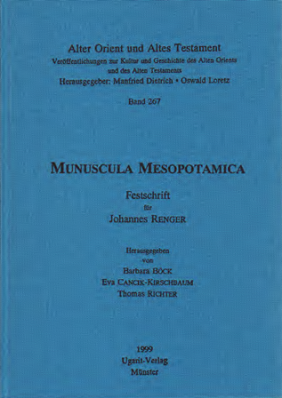 Munuscula Mesopotamica - Festschrift für Johannes Renger. (AOAT 267)