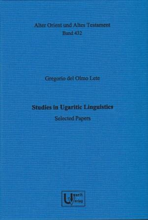 Studies in Ugaritic Linguistics. Selected Papers (AOAT 432)