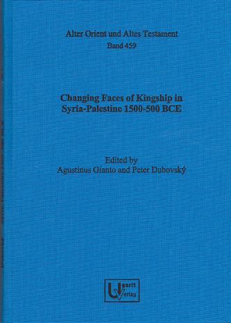 Changing Faces of Kingship in Syria-Palestine 1500-500 BCE. (AOAT 459)