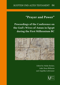 "Prayer and Power". Proceedings of the Conference on the God’s Wives of Amun in Egypt during the First Millennium BC. (ÄAT 84)