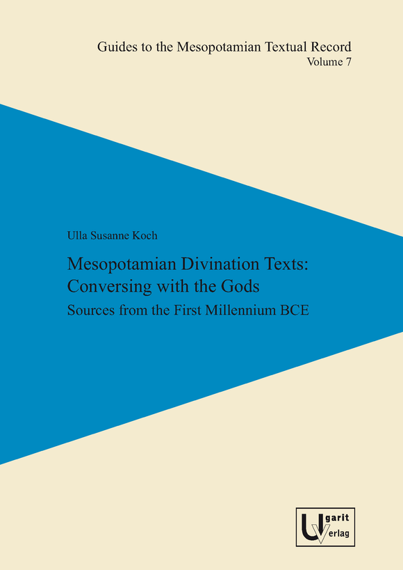 Mesopotamian Divination Texts: Conversing with the Gods. Sources from the First Millennium BCE. (GMTR 7) – online