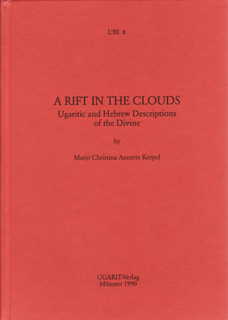 A Rift in the Clouds. Ugaritic and Hebrew Descriptions of the Divine. (UBL 8)