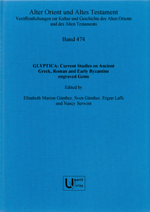 GLYPTICA: Current Studies on Ancient Greek, Roman and Early Byzantine engraved Gems (AOAT 474)