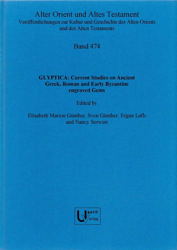 GLYPTICA: Current Studies on Ancient Greek, Roman and Early Byzantine engraved Gems (AOAT 474)