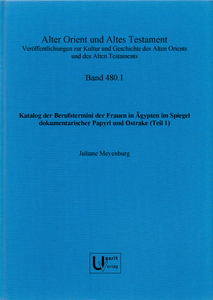 Katalog der Berufstermini der Frauen in Ägypten im Spiegel dokumentarischer Papyri und Ostrake (AOAT 480.1)