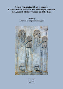 More connected than it seems: Cross-cultural contacts and exchanges between the Ancient Mediterranean and the East.