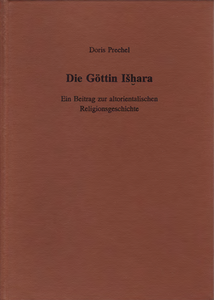 Die Göttin Išḫara. Ein Beitrag zur altorientalischen Religionsgeschichte. (ALASPM 11)