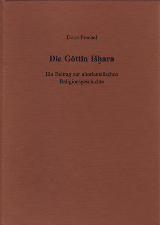Die Göttin Išḫara. Ein Beitrag zur altorientalischen Religionsgeschichte. (ALASPM 11)