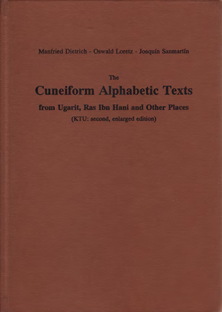 The Cuneiform Alphabetic Texts from Ugarit, Ras Ibn Hani and Other Places (KTU: second. enlarged edition). (ALASPM 8)