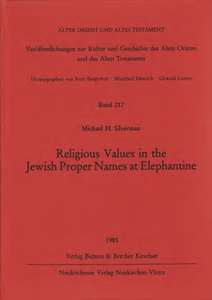 Religious Values in the Jewish Proper Names at Elephantine. (AOAT 217)