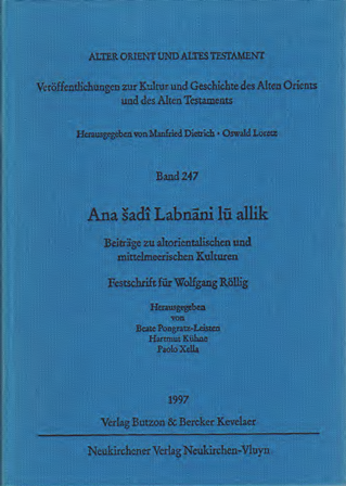 Ana šadî labnāni lū allik - Beiträge zu altorientalischen und mittelmeerischen Kulturen - Festschrift W. Röllig. (AOAT 247)