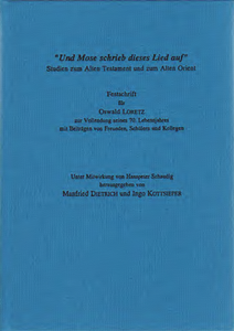 "And Moses wrote this song down" - FS for Oswald Loretz at the age of 70 with contributions from friends, students and colleagues. (AOAT 250)