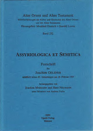 Assyriologica et Semitica - Festschrift für Joachim Oelsner anläßlich seines 65. Geburtstages am 18. Februar 1997. (AOAT 252)