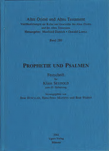 Prophetie und Psalmen. Festschrift für Klaus Seybold zum 65. Geburtstag. (AOAT 280)