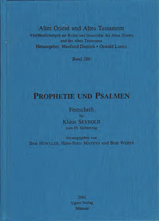 Prophetie und Psalmen. Festschrift für Klaus Seybold zum 65. Geburtstag. (AOAT 280)