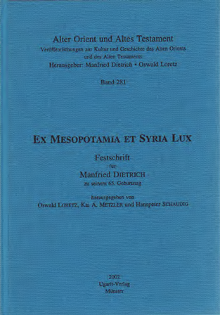 Ex Mesopotamia et Syria Lux Festschrift für Manfried Dietrich zu seinem 65. Geburtstag. (AOAT 281)