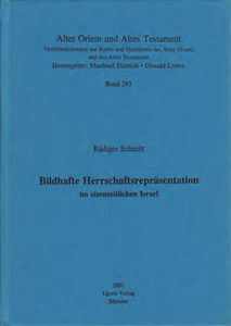 Bildhafte Herrschaftsrepräsentation im eisenzeitlichen Israel. (AOAT 283)