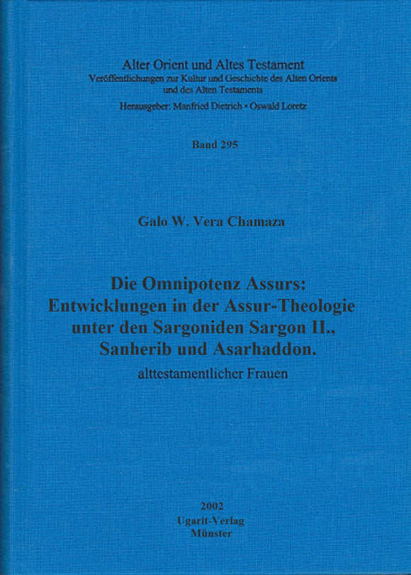 Die Omnipotenz Aššurs: Entwicklungen in der Aššur-Theologie unter den Sargoniden Sargon II., Sanherib und Asarhaddon. (AOAT 295)