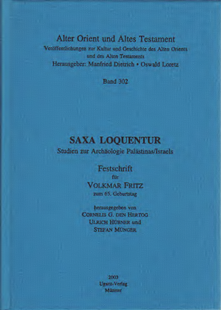 Saxa loquentur - Studien zur Archäologie Palästinas/Israels. Festschrift für Volkmar Fritz zum 65. Geburtstag. (AOAT 302)