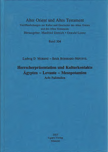 Herrscherpräsentation und Kulturkontakte: Ägypten – Levante – Mesopotamien Acht Fallstudien. (AOAT 304)