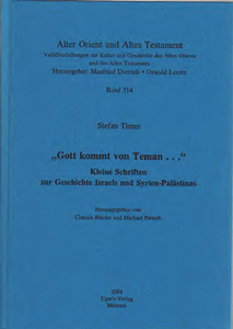 "Gott kommt nach Teman...". Kleine Schriften zur Geschichte Israels und Syrien-Palästinas. (AOAT 314)