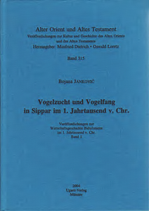 Vogelzucht und Vogelfang in Sippar im 1. Jahrtausend v. Chr. Veröffentlichungen zur Wirtschaftsgeschichte im 1. Jahrtausend v. Chr. Band 1. (AOAT 315)