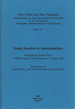 Studia Semitica et Semitohamitica. Festschrift für Rainer Voigt anläßlich seines 60. Geburtstages am 17. Januar 2004. (AOAT 317)