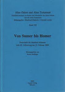 Von Sumer bis Homer. Festschrift für Manfred Schretter zum 60. Geburtstag am 25. Februar 2004. (AOAT 325)