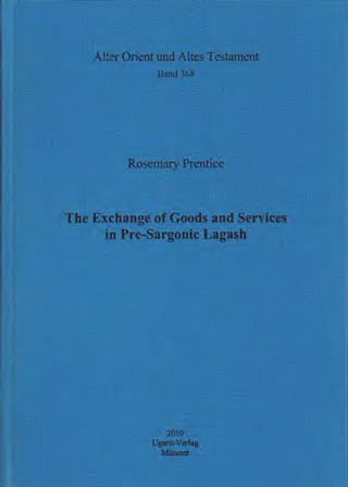 The Exchange of Goods and Services in Pre-Sargonic Lagash (AOAT 368)