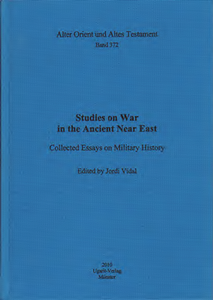 Studies on War in the Ancient Near East. Collected Essays on Military History. (AOAT 372)