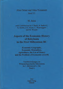 Aspects of the Economic History of Babylonia in the First Millennium BC. Economic Geography, Economic Mentalities, Agriculture, the Use of Money and the Problem of Economic Growth. (AOAT 377)