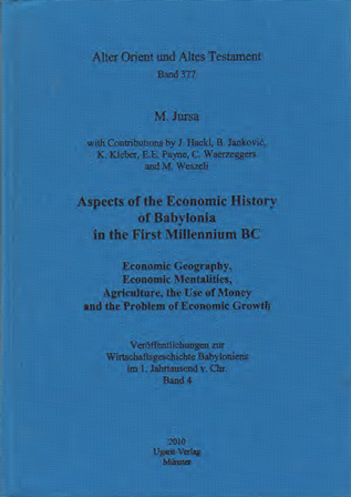 Aspects of the Economic History of Babylonia in the First Millennium BC. Economic Geography, Economic Mentalities, Agriculture, the Use of Money and the Problem of Economic Growth. (AOAT 377)