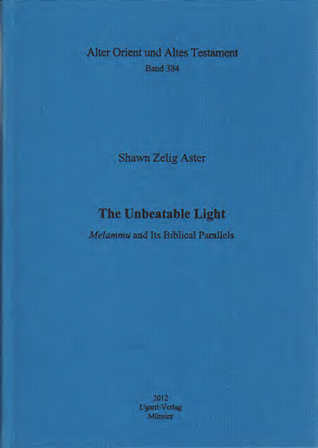 The Unbeatable Light: Melammu and Its Biblical Parallels. (AOAT 384)