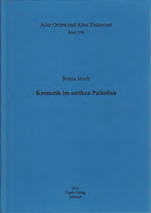 Kosmetik im antiken Palästina. (AOAT 389)