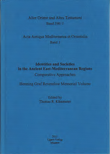 Identities and Societies in the Ancient East-Mediterranean Regions. Comparative Approaches. Henning Graf Reventlow Memorial Volume. Acta Antiqua Mediterranea et Orientalia 1. (AOAT 390/1)