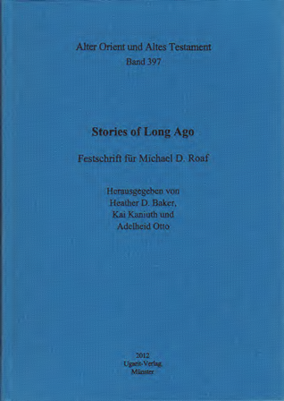 Stories of Long Ago. Festschrift für Michael D. Roaf. (AOAT 397)