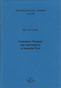 Cosmogony, Theogony and Anthropogeny in Sumerian Texts. (AOAT 409)