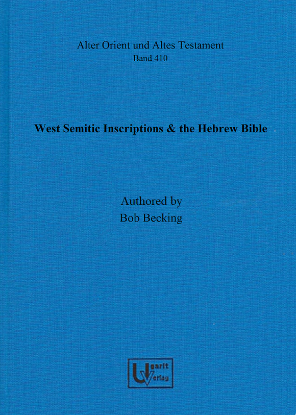 West Semitic Inscriptions & the Hebrew Bible (AOAT 410)