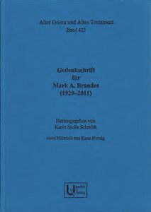 Gedenkschrift für Mark A. Brandes (1929–2011). (AOAT 423)