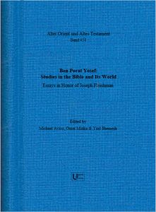 Ben Porat Yosef: Studies in the Bible and Its World. Essays in honour of Joseph Fleishman. (AOAT 458)