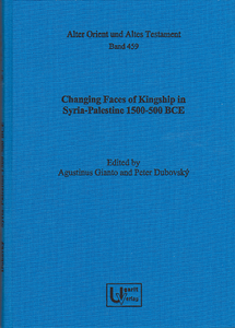 Changing Faces of Kingship in Syria-Palestine 1500-500 BCE. (AOAT 459)