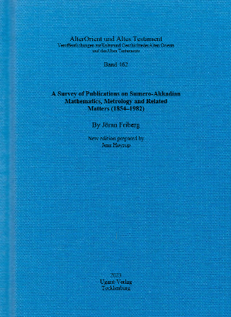 A Survey of Publications on Sumero-Akkadian Mathematics, Metrology and Related Matters (1854–1982). (AOAT 462)