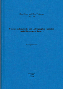 Studies on linguistic and orthographic variation in Old Babylonian letters. (AOAT 465)