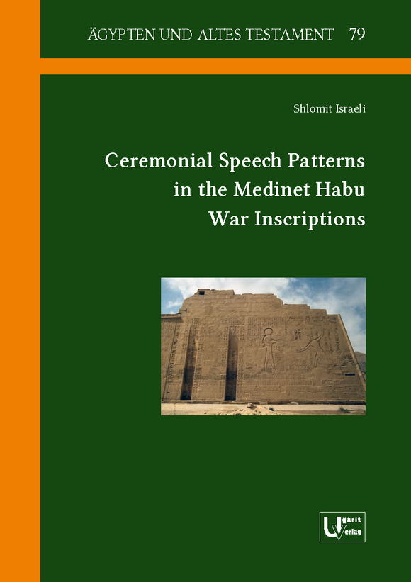 Ceremonial Speech Patterns in the Medinet Habu War Inscriptions. (ÄAT 79)