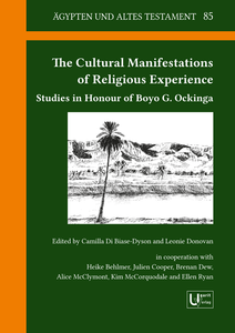 The Cultural Manifestations of Religious Experience. Studies in Honour of Boyo G. Ockinga. (ÄAT 85)
