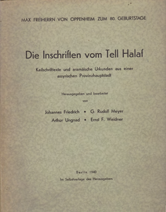 Die Inschriften vom Tell Halaf. Festschrft für Max Freiherrn von Oppenheim zum 80. Geburtstag. (AfO Beiheft 9)