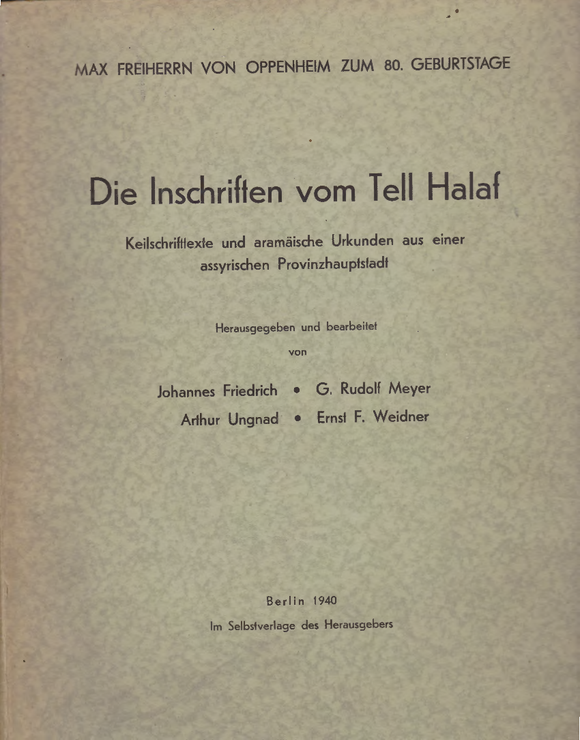 Die Inschriften vom Tell Halaf. Festschrft für Max Freiherrn von Oppenheim zum 80. Geburtstag. (AfO Beiheft 9)