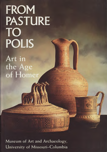 From Pasture to Polis. Art in the Age of Homer