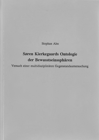 Søren Kierkegaards Ontologie der Bewusstseinssphären. (FARG 32)
