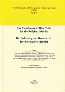 Significance of Base Texts for the Religious Identity - Die Bedeutung von Grundtexten für die religiöse Identität. (FARG 40)